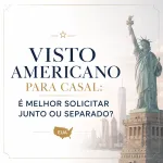 Imagem da notícia Visto americano para casal: é melhor solicitar junto ou separado?
